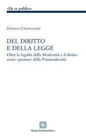 Del diritto e della legge. Oltre la legalità della modernità e il diritto come «pretesa» della postmodernità