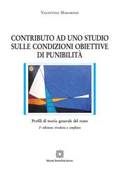 Contributo ad uno studio sulle condizioni obiettive di punibilità. Nuova ediz.