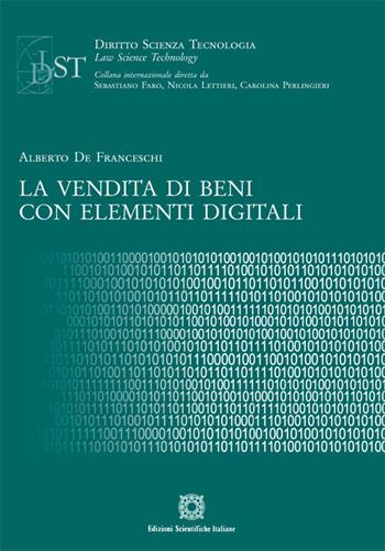 La vendita di beni con elementi digitali - Alberto De Franceschi - Libro Edizioni Scientifiche Italiane 2019, Diritto scienza tecnologia law science | Libraccio.it