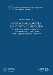 «Con somma cautela e maturità di giudizio». Centro, periferia e comunità in un progetto di riforma nella Restaurazione sabauda