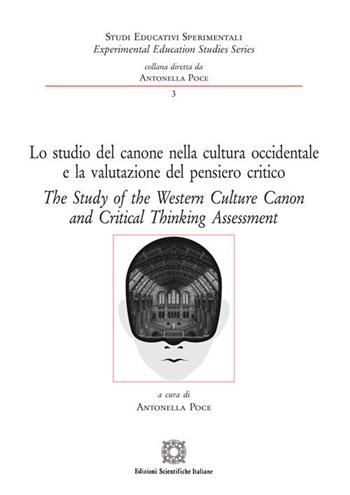 Lo studio del canone nella cultura occidentale e la valutazione del pensiero critico-The study of the western culture canon and critical thinking assessment. Ediz. bilingue - Antonella Poce - Libro Edizioni Scientifiche Italiane 2020, Studi educativi sperimentali | Libraccio.it