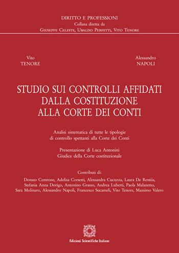 Studio sui controlli affidati dalla Costituzione alla Corte dei Conti - Vito Tenore, Alessandro Napoli - Libro Edizioni Scientifiche Italiane 2020 | Libraccio.it