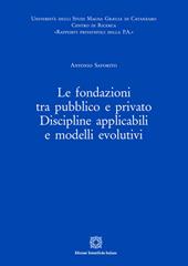 Le fondazioni tra pubblico e privato. Discipline applicabili e modelli evolutivi