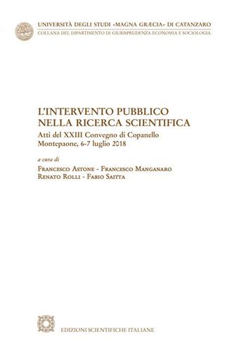 L' intervento pubblico nella ricerca scientifica - Francesco Astone, Francesco Manganaro, Renato Rolli - Libro Edizioni Scientifiche Italiane 2020, Univ. Catanzaro «Magna Graecia» | Libraccio.it