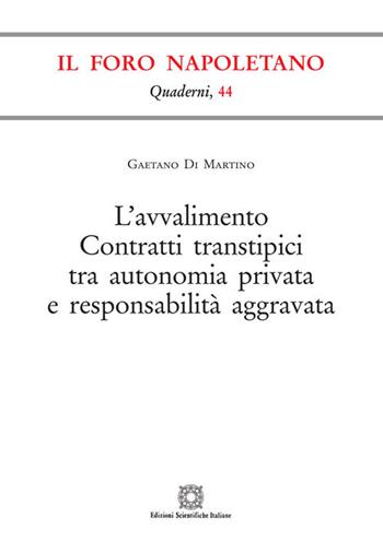 L' avvalimento. Contratti transtipici tra autonomia privata e responsabilità aggravata - Gaetano Di Martino - Libro Edizioni Scientifiche Italiane 2020, Quaderni de «Il Foro napoletano» | Libraccio.it