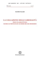 La collazione delle liberalità. Per una rilettura oltre le mitologie giuridiche dei moderni