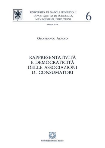 Rappresentatività e democraticità delle associazioni di consumatori - Gianfranco Alfano - Libro Edizioni Scientifiche Italiane 2020, Univ. Napoli-Dipartimento di Economia, Management, Istituzioni | Libraccio.it