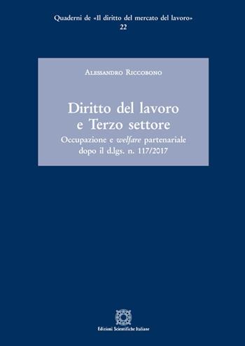 Diritto del lavoro e terzo settore - Alessandro Riccobono - Libro Edizioni Scientifiche Italiane 2020, Quaderni de «Il diritto del mercato del lavoro» | Libraccio.it