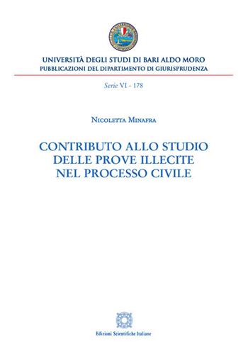 Contributo allo studio delle prove illecite nel processo civile - Nicoletta Minafra - Libro Edizioni Scientifiche Italiane 2020, Univ. Bari | Libraccio.it