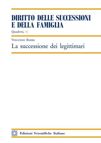 La successione dei legittimari - Vincenzo Barba - Libro Edizioni Scientifiche Italiane 2020, Quaderni «Diritto delle successioni e della famiglia» | Libraccio.it