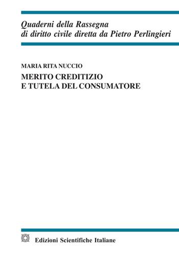 Merito creditizio e tutela del consumatore - Maria Rita Nuccio - Libro Edizioni Scientifiche Italiane 2020, Quaderni della Rassegna di diritto civile | Libraccio.it