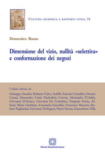 Dimensione del vizio, nullità «selettiva» e conformazione dei negozi - Domenico Russo - Libro Edizioni Scientifiche Italiane 2020, Cultura giuridica e rapporti civili | Libraccio.it