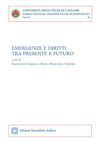 Emergenze e diritti tra presente e futuro - Maria Francesca Cortesi - Libro Edizioni Scientifiche Italiane 2020, Univ. Cagliari. Dipart. di giurisprudenza | Libraccio.it