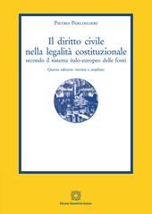 Il diritto civile nella legalità costituzionale secondo il sistema italo-europeo delle fonti. Vol. 1-5