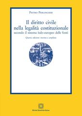 Il diritto civile nella legalità costituzionale secondo il sistema italo-europeo delle fonti. Vol. 1-5