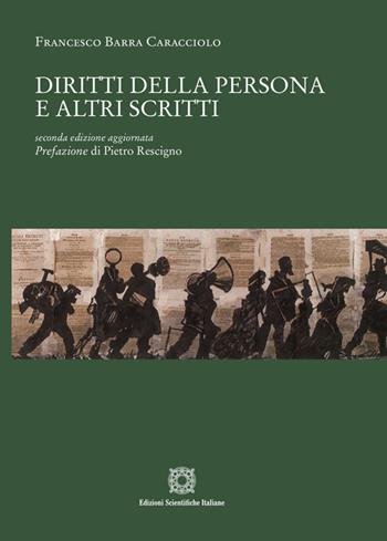 Diritti della persona e altri scritti - Francesco Barra Caracciolo - Libro Edizioni Scientifiche Italiane 2021 | Libraccio.it