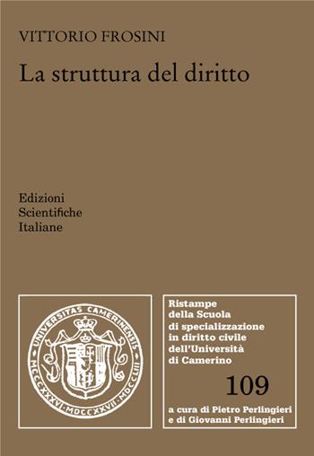 La struttura del diritto - Vittorio Frosini - Libro Edizioni Scientifiche Italiane 2022, Univ. Camerino-Scuola di specializzazione in diritto civile | Libraccio.it