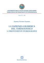 La sapienza giuridica del Tardoantico. Vol. 1: Orientamenti storiografici.