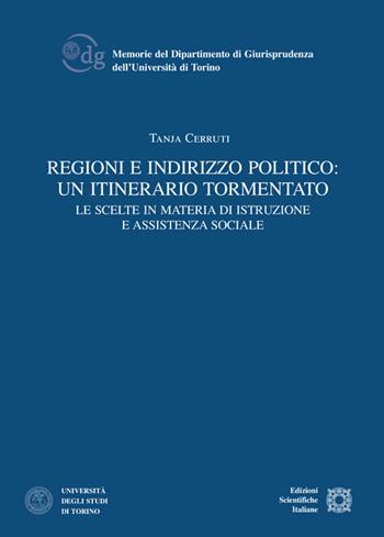Regioni e indirizzo politico: un itinerario tormentato - Tanja Cerruti - Libro Edizioni Scientifiche Italiane 2020, Univ. Torino-Memorie | Libraccio.it