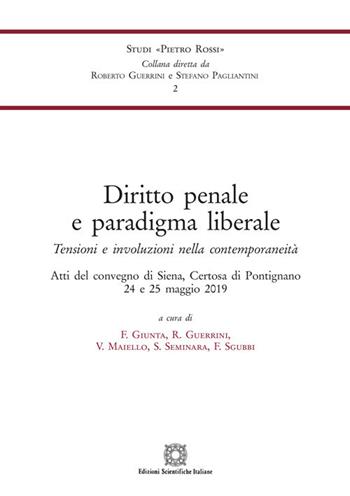 Diritto penale e paradigma liberale - Roberto Guerrini, Vincenzo Maiello - Libro Edizioni Scientifiche Italiane 2020, Univ. Siena-Studi di Pietro Rossi | Libraccio.it