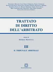 Trattato di diritto dell'arbitrato. Vol. 3: tribunale arbitrale, Il.