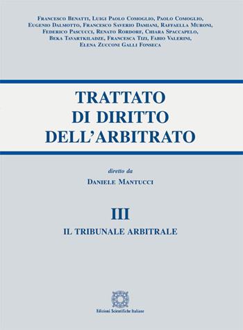 Trattato di diritto dell'arbitrato. Vol. 3: tribunale arbitrale, Il.  - Libro Edizioni Scientifiche Italiane 2021 | Libraccio.it