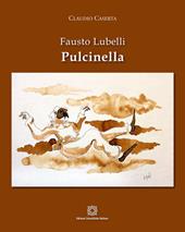 Fausto Lubelli. Pulcinella. Ediz. illustrata