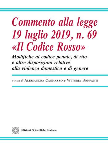 Commento alla legge 19 luglio 2019, n. 69 «Il Codice Rosso»  - Libro Edizioni Scientifiche Italiane 2021, Legislazione commentata | Libraccio.it