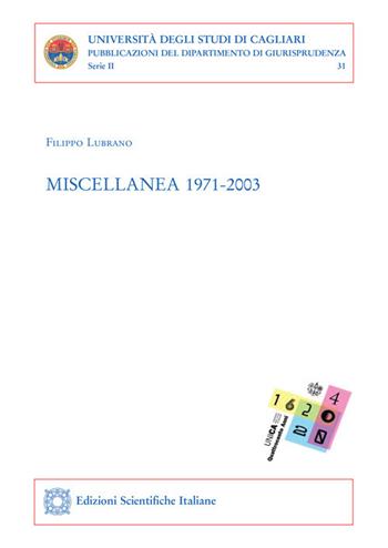 Miscellanea 1971-2003 - Filippo Lubrano - Libro Edizioni Scientifiche Italiane 2021, Univ. Cagliari. Dipart. di giurisprudenza | Libraccio.it