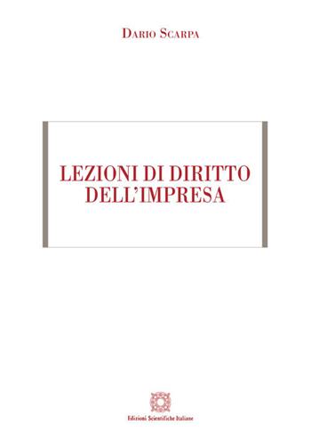 Lezioni di diritto dell'impresa - Dario Scarpa - Libro Edizioni Scientifiche Italiane 2021, ESI-UNI | Libraccio.it