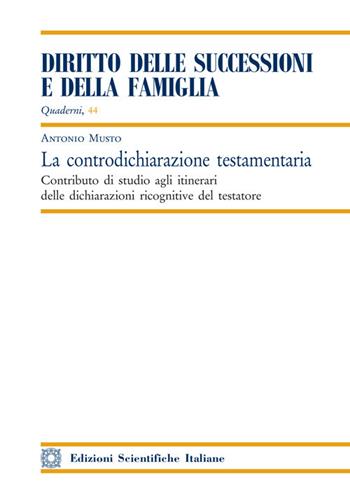 La controdichiarazione testamentaria - Antonio Musto - Libro Edizioni Scientifiche Italiane 2021 | Libraccio.it