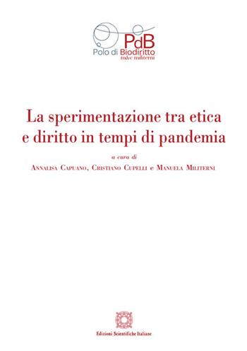 La sperimentazione tra etica e diritto in tempi di pandemia  - Libro Edizioni Scientifiche Italiane 2021 | Libraccio.it
