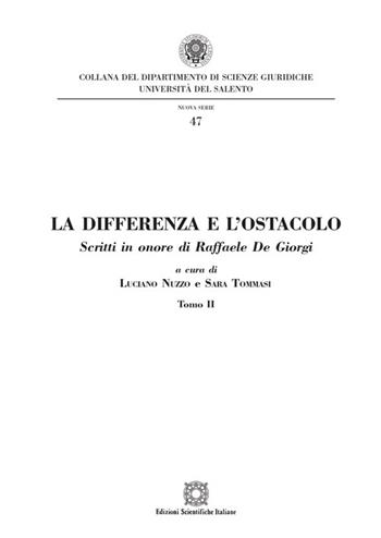 La differenza e l'ostacolo. Scritti in onore di Raffaele De Giorgi - Luciano Nuzzo, Sara Tommasi - Libro Edizioni Scientifiche Italiane 2021, Univ. Salento-Fac. di giurisprudenza | Libraccio.it
