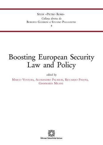 Boosting European Security Law and Policy  - Libro Edizioni Scientifiche Italiane 2021, Univ. Siena-Studi di Pietro Rossi | Libraccio.it