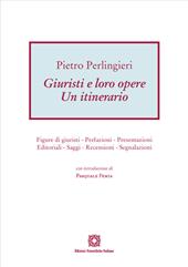 Giuristi e loro opere. Un itinerario. Figure di giuristi, prefazioni, presentazioni, editoriali, saggi, recensioni, segnalazioni