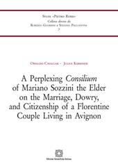 A Perplexing Consilium of Mariano Sozzini the Elder on the Marriage, Dowry,and Citizenship of a Florentine Couple Living in Avignon