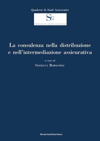 La consulenza nella distribuzione e nell'intermediazione assicurativa  - Libro Edizioni Scientifiche Italiane 2021, Quaderni di Studi Assicurativi della Fondazione Galbusera | Libraccio.it