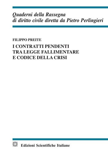 I contratti pendenti tra legge fallimentare e codice della crisi - Filippo Preite - Libro Edizioni Scientifiche Italiane 2021, Quaderni della Rassegna di diritto civile | Libraccio.it