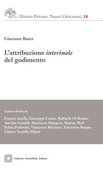 L'attribuzione interinale del godimento - Giacomo Buset - Libro Edizioni Scientifiche Italiane 2021, Diritto privato. Nuovi orizzonti | Libraccio.it