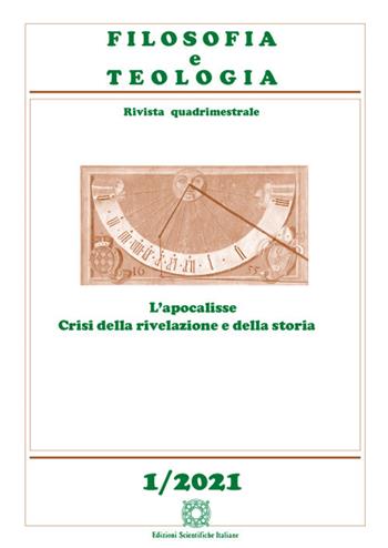 Filosofia e teologia. Rivista quadrimestrale (2021). Vol. 1: apocalisse. Crisi della rivelazione e della storia, L'.  - Libro Edizioni Scientifiche Italiane 2021 | Libraccio.it