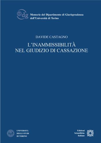 L'inammissibilità nel giudizio di cassazione - Davide Castagno - Libro Edizioni Scientifiche Italiane 2021, Univ. Torino-Memorie | Libraccio.it