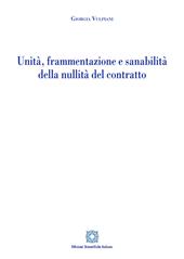 Unità, frammentazione e sanabilità della nullità del contratto
