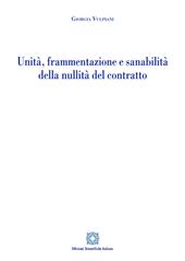 Unità, frammentazione e sanabilità della nullità del contratto