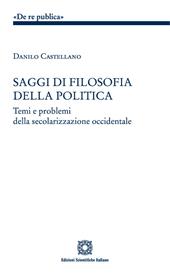 Saggi di filosofia della politica. Temi e problemi della secolarizzazione occidentale