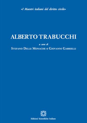 Alberto Trabucchi  - Libro Edizioni Scientifiche Italiane 2021, I maestri del diritto civile | Libraccio.it
