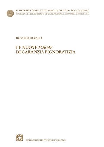 Le nuove forme di garanzia pignoratizia - Rosario Franco - Libro Edizioni Scientifiche Italiane 2022, Univ. Catanzaro «Magna Graecia» | Libraccio.it