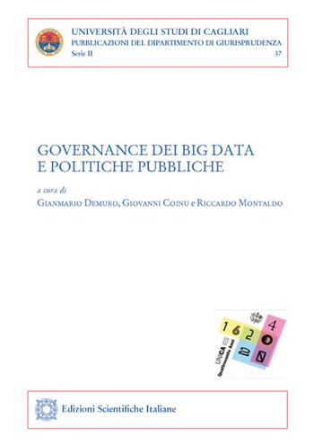 Governance dei Big Data e politiche pubbliche - Gianmario Demuro, Giovanni Coinu, Riccardo Montaldo - Libro Edizioni Scientifiche Italiane 2021, Univ. Cagliari. Dipart. di giurisprudenza | Libraccio.it