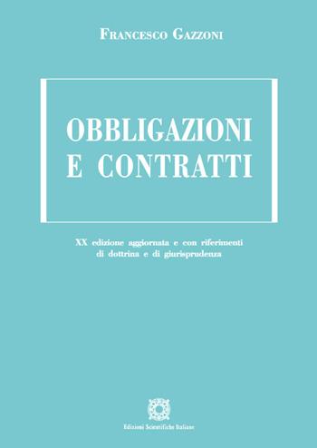 Obbligazioni e contratti - Francesco Gazzoni - Libro Edizioni Scientifiche Italiane 2022 | Libraccio.it
