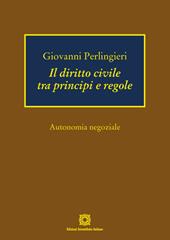 Il diritto civile tra principi e regole. Autonomia negoziale