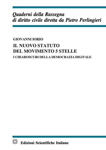 ll nuovo statuto del Movimento 5 Stelle. I chiaroscuri della monarchia digitale - Giovanni Iorio - Libro Edizioni Scientifiche Italiane 2022, Quaderni della Rassegna di diritto civile | Libraccio.it